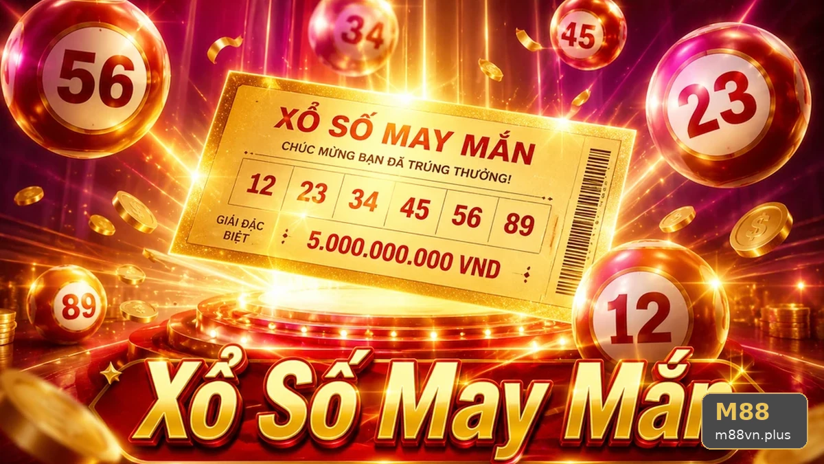 Xổ Số M88 Tại m88vn.plus: Bảo Quản Vé Và Lưu Bằng Chứng Giao Dịch An Toàn Khi Đọc Chi Tiết Giao Diện – Góc Nhìn Mở Rộng Về Vé Số, Kết Quả